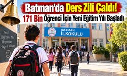 Batman’da Ders Zili Çaldı! 171 Bin Öğrenci İçin Yeni Eğitim Yılı Başladı