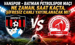 Vanspor - Batman Petrolspor Maçı Ne Zaman, Saat Kaçta, Şifresiz Canlı Yayınlanacak mı?