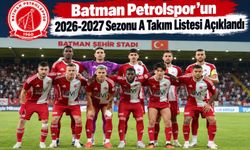 Batman Petrolspor’un 2026-2027 Sezonu A Takım Listesi Açıklandı