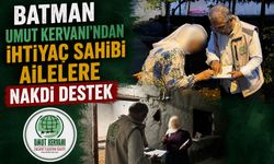 Batman Umut Kervanı’ndan İhtiyaç Sahibi Ailelere Nakdi Destek