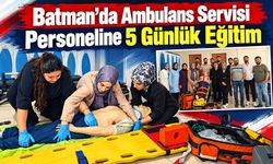 Batman’da Ambulans Servisi Personeline 5 Günlük Eğitim