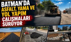 Batman’da Asfalt, Yama ve Yol Yapım Çalışmaları Sürüyor