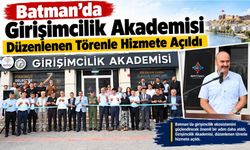 Batman’da Girişimcilik Akademisi Düzenlenen Törenle Hizmete Açıldı