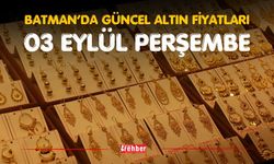 BATMAN’DA GÜNCEL ALTIN FİYATLARI – 3 EYLÜL PERŞEMBE