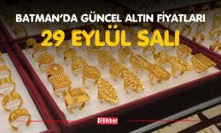 BATMAN’DA GÜNCEL ALTIN FİYATLARI – 29 EYLÜL SALI