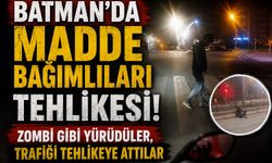 Batman’da Madde Bağımlıları Tehlikesi! Zombi Gibi Yürüdüler, Trafiği Tehlikeye Attılar
