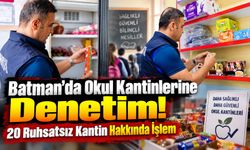 Batman’da Okul Kantinlerine Denetim! 20 Ruhsatsız Kantin Hakkında İşlem