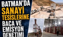 Batman’da Sanayi Tesislerine Baca ve Emisyon Denetimi