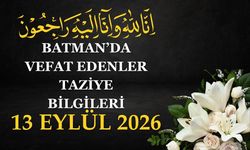 Batman'da Vefat Edenler ve Taziye Bilgileri –13 Eylül 2026 Pazar