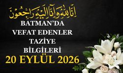 Batman'da Vefat Edenler ve Taziye Bilgileri –20 Eylül 2026 Pazar