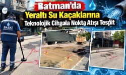 Batman’da Yeraltı Su Kaçaklarına Teknolojik Cihazla Nokta Atışı Tespit
