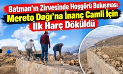 Batman’ın Zirvesinde Hoşgörü Buluşması: Mereto Dağı’na İnanç Camii İçin İlk Harç Döküldü