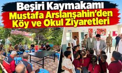Beşiri Kaymakamı Mustafa Arslanşahin’den Köy ve Okul Ziyaretleri