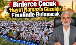 Binlerce Çocuk “Hayat Namazla Güzeldir” Finalinde Buluşacak