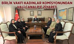 Birlik Vakfı Kadınlar Komisyonundan Vali Canalp’e Ziyaret