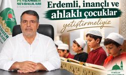 Erdemli, inançlı ve ahlaklı çocuklar yetiştirmeliyiz