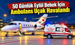 50 Günlük Eylül Bebek İçin Ambulans Uçak Havalandı