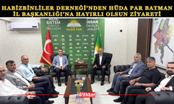 Habizbinliler Derneği’nden HÜDA PAR Batman İl Başkanlığı’na Hayırlı Olsun Ziyareti