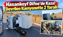 Hasankeyf Difne’de Kaza! Devrilen Kamyonette 2 Yaralı