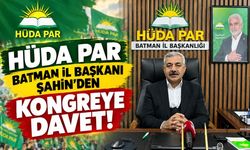 HÜDA PAR Batman İl Başkanı Şahin’den Kongreye Davet!