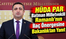 HÜDA PAR Batman Milletvekili Ramanlı’nın İlaç Önergesine Bakanlıktan Yanıt