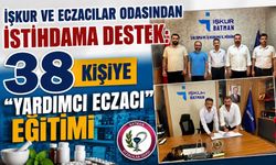 İŞKUR ve Eczacılar Odasından İstihdama Destek: 38 Kişiye "Yardımcı Eczacı" Eğitimi