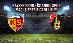 KAYSERİSPOR - İSTANBULSPOR MAÇI ŞİFRESİZ CANLI İZLE!