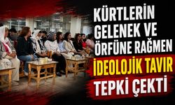 Kürtlerin Gelenek ve Örfüne Rağmen İdeolojik Tavır Tepki Çekti