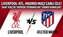 Liverpool-Atl. Madrıd Maçı Saat Kaçta? Nerede Oynanacak? Hangi Kanalda?