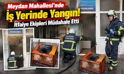 Meydan Mahallesi’nde İş Yerinde Yangın! İtfaiye Ekipleri Müdahale Etti