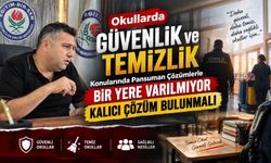 Okullarda Güvenlik ve Temizlik Konularında Pansuman Çözümlerle Bir Yere Varılmıyor Kalıcı Çözüm Bulunmalı