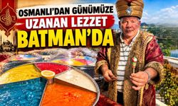 Osmanlı’dan Günümüze Uzanan Lezzet Batman’da