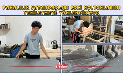 Pahalılık Vatandaşları Eski Koltuklarını Yeniletmeye Yönlendiriyor