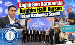 Sağlık-Sen Batman’da İbrahim Halil Dursun Tekrar Başkanlığa Seçildi