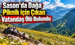 Sason’da Dağa Piknik İçin Çıkan Vatandaş Ölü Bulundu