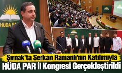 Şırnak’ta Serkan Ramanlı’nın Katılımıyla HÜDA PAR İl Kongresi Gerçekleştirildi