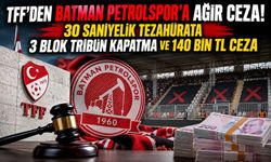 TFF’den Batman Petrolspor’a Ağır Ceza! 30 Saniyelik Tezahürata 3 Blok Tribün Kapatma ve 140 Bin TL Ceza