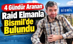 4 Gündür Aranan Raid Elmanla Bismil’de Bulundu