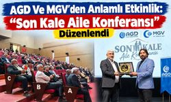 AGD Ve MGV'den Anlamlı Etkinlik: "Son Kale Aile Konferansı" Düzenlendi