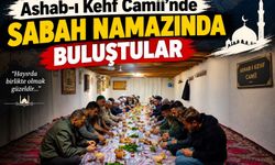 Ashab-ı Kehf Camii’nde Sabah Namazında Buluştular