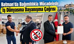 Batman’da Bağımlılıkla Mücadelede İş Dünyasına Dayanışma Çağrısı