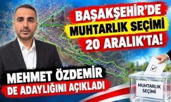 Başakşehir’de Muhtarlık Seçimi 20 Aralık’ta: Mehmet Özdemir de Adaylığını Açıkladı