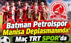 Batman Petrolspor Manisa Deplasmanında! Maç TRT Spor’da