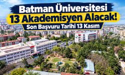 Batman Üniversitesi 13 Akademisyen Alacak! Son Başvuru Tarihi 13 Kasım