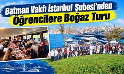 Batman Vakfı İstanbul Şubesi’nden Öğrencilere Boğaz Turu
