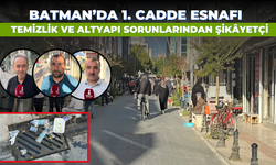 Batman’da 1. Cadde Esnafı Temizlik ve Altyapı Sorunlarından Şikâyetçi