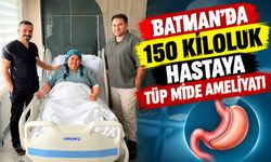 Batman’da 150 Kiloluk Hastaya Tüp Mide Ameliyatı