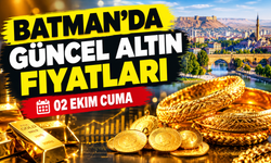 BATMAN’DA GÜNCEL ALTIN FİYATLARI – 02 EKİM CUMA