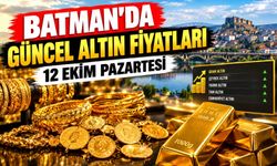 BATMAN’DA GÜNCEL ALTIN FİYATLARI – 12 EKİM PAZARTESİ