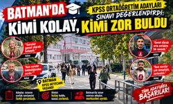 Batman’da KPSS Ortaöğretim Adayları Sınavı Değerlendirdi: Kimi Kolay, Kimi Zor Buldu